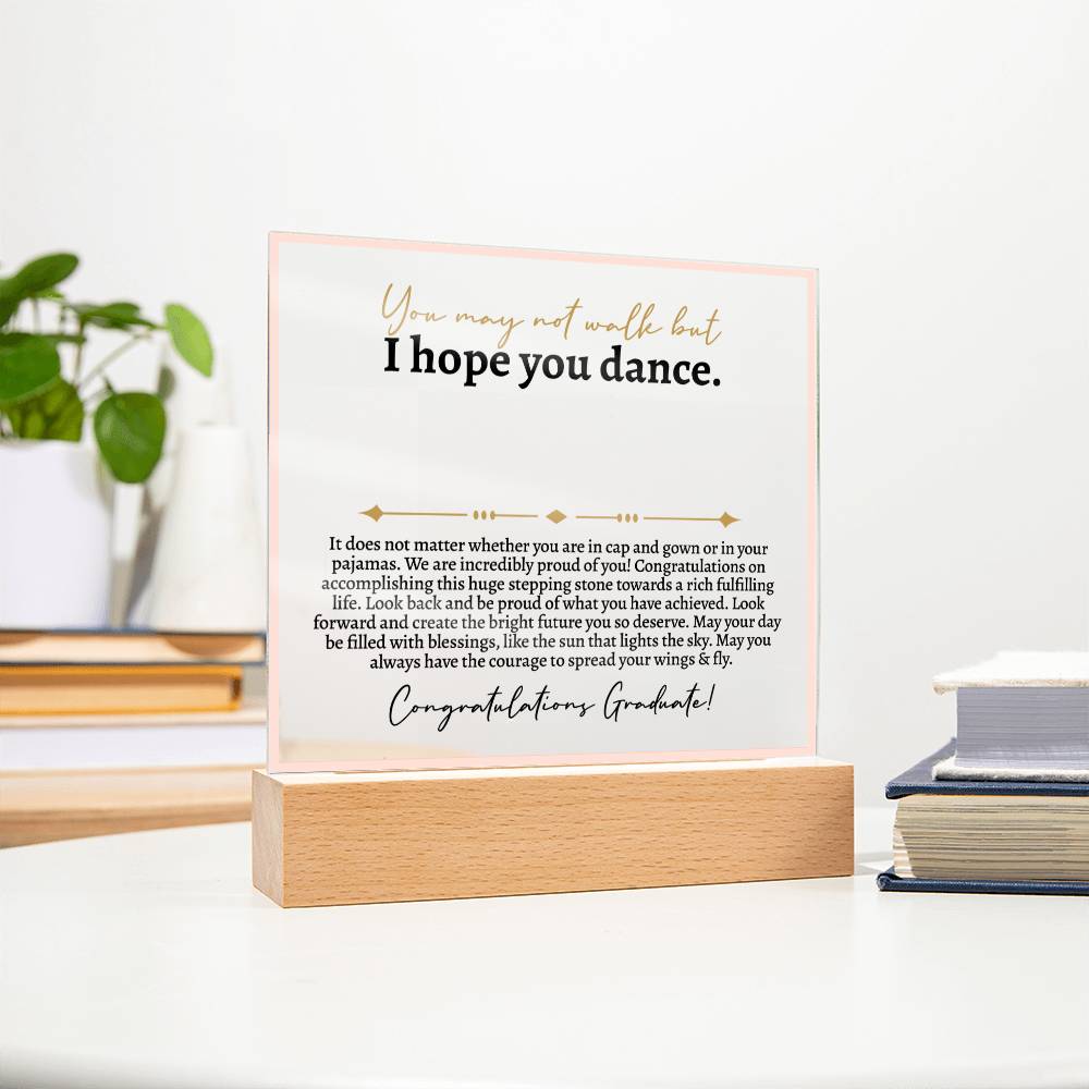 Graduation - I Hope You Dance - Acrylic - Love You This Much