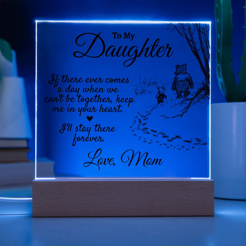 To My Daughter "If There Ever.." (Love Mom) Square Acrylic - Love You This Much